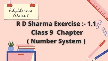 R D Sharma Class 9 Ex. 1.1(Number System) Chapter 1