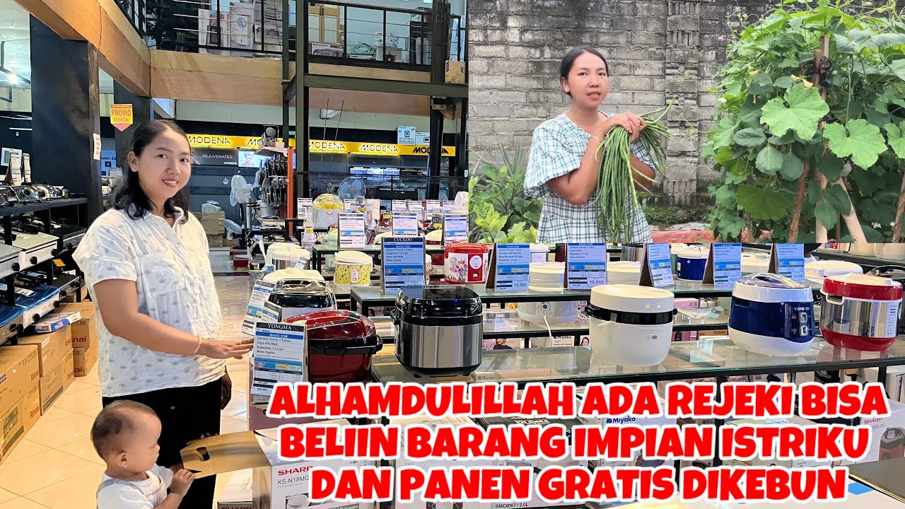 ALHAMDULILLAH ADA REJEKI BISA BELIIN BARANG IMPIAN ISTRIKU DAN PANEN