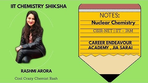 Nuclear Chemistry for CSIRNET|Gate| IITJAM | DU | BHU