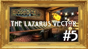Bioshock Collection- THE LAZARUS VECTOR- Bioshock [5]