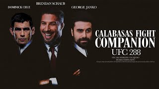 Calabasas Fight Companion: UFC 288 w/ Dominick Cruz, George Janko & Brendan Schaub