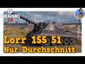 World of Tanks - Lorraine 155 mle. 51- Nur Durchschnitt - Arty Alltag - REUP-