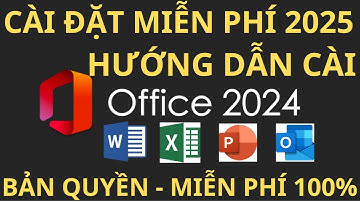 HƯỚNG DẪN CÀI OFFICE 2024 BẢN QUYỀN