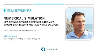 Numerical Simulation: Lessons Learned | Mike Adams | CrowdField O&G Expert Series - Webinar #3