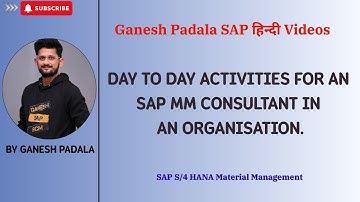 Day to day activities for an SAP MM consultant in an organisation.#ganeshpadala #ganeshsapscm
