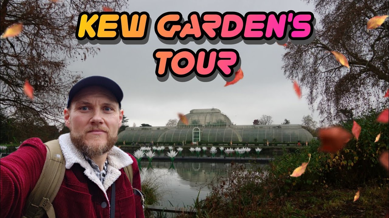 A Day At Kew Gardens A Walking Tour | Dan-Ger