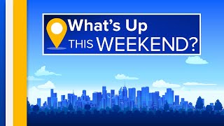 What's Up This Weekend? Events For 5/11 - 5/12