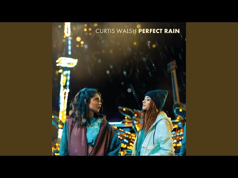 Perfect Rain - Curtis Walsh