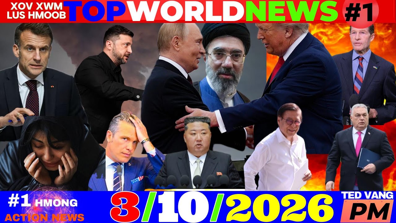 3/10/2026 (PM)🎯MEKAS-ISRAEL-IRAN SIB TUA HNYAV TSHAJ QUB, UKRAINE, EU SAB LAJ CEEV, USA-ASIA NEWS