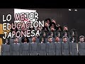 LO MEJOR DE LA EDUCACIÓN JAPONESA - ANÁLISIS DEL SISTEMA EDUCATIVO