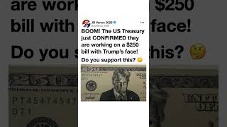 Trump on a $250 Bill? Treasury Claim Sparks Debate