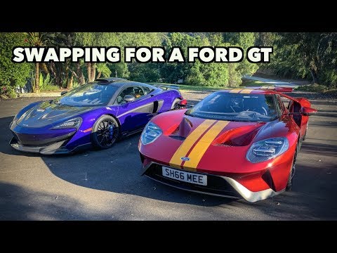 SWAPPING MY MCLAREN FOR A FORD GT!