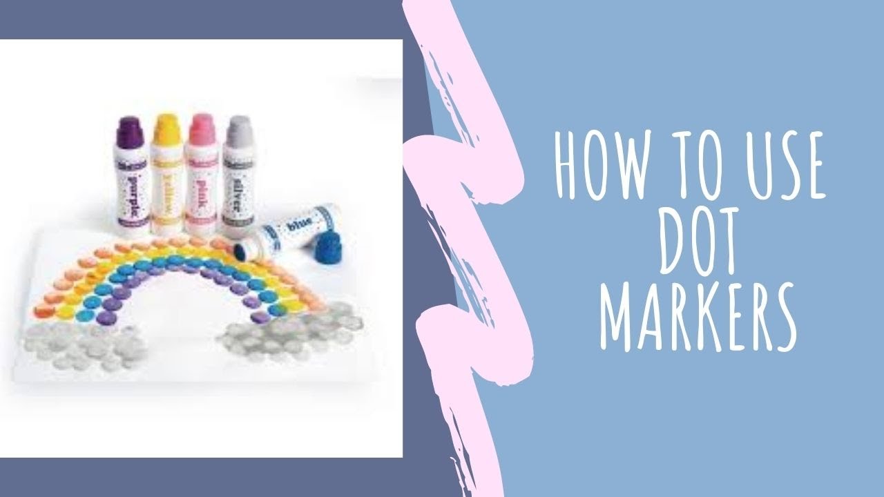 How to use Dot Markers! 