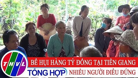Bể hụi hàng tỷ đồng tại Tiền Giang, nhiều người điêu đứng