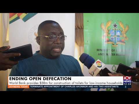 World Bank provides $50m for construction of toilets for low-income households - Joy News (14-9-21) World Bank provides $50m for construction of toilets for low-income households - Joy News (14-9-21)