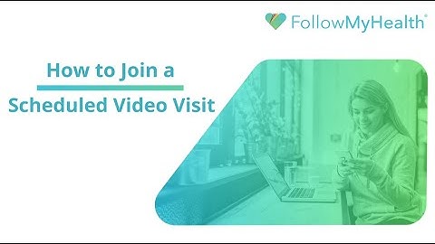 How to Join a Scheduled Video Visit