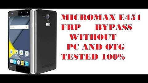 micromax e451 frp bypass without pc and otg