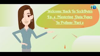 TechBytes Ep. 4 – Mastering Variables & Data Types in Python (Part 2)