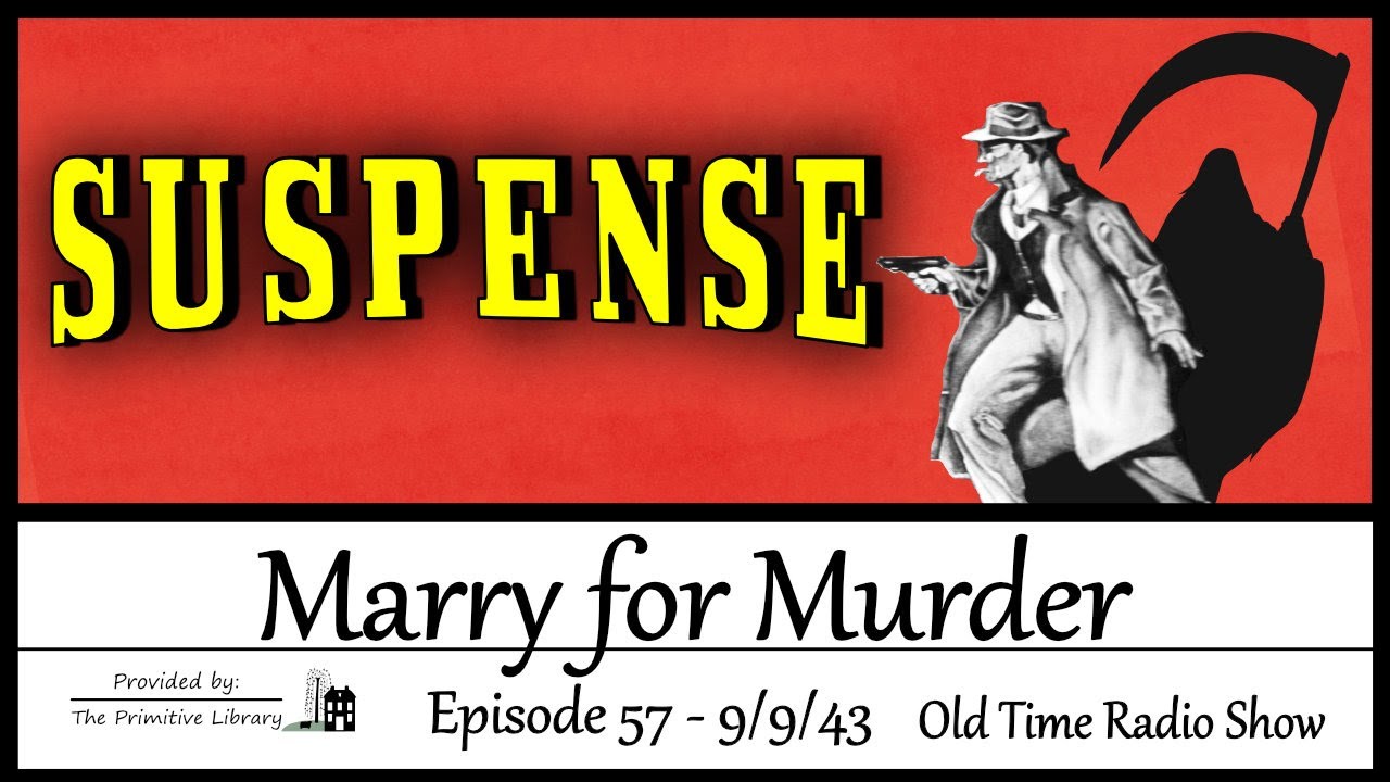 Suspense Marry for Murder Episode 57, 1940s Mystery Old Time Radio Shows