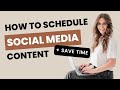 How to Schedule Your Social Media Content