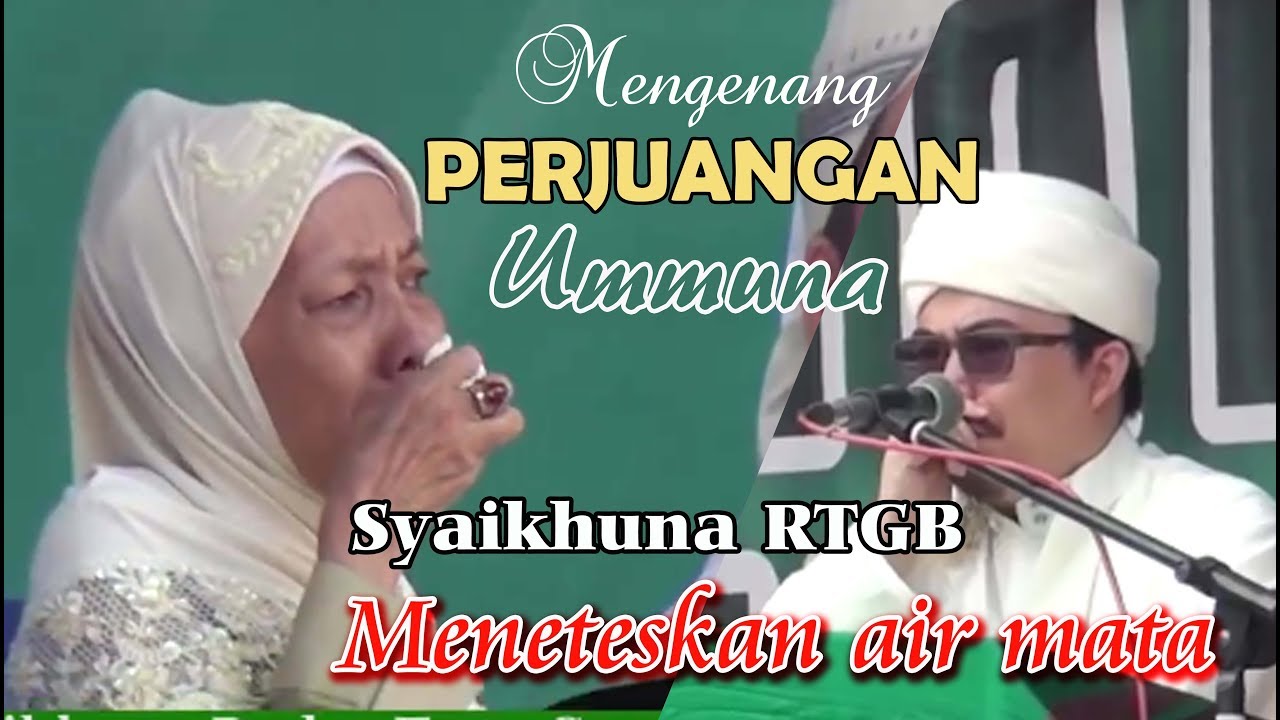 VIRAL !!! Mengenang Perjuangan Ummuna Syaikhuna RTGB Zainuddin Atsani Menangis