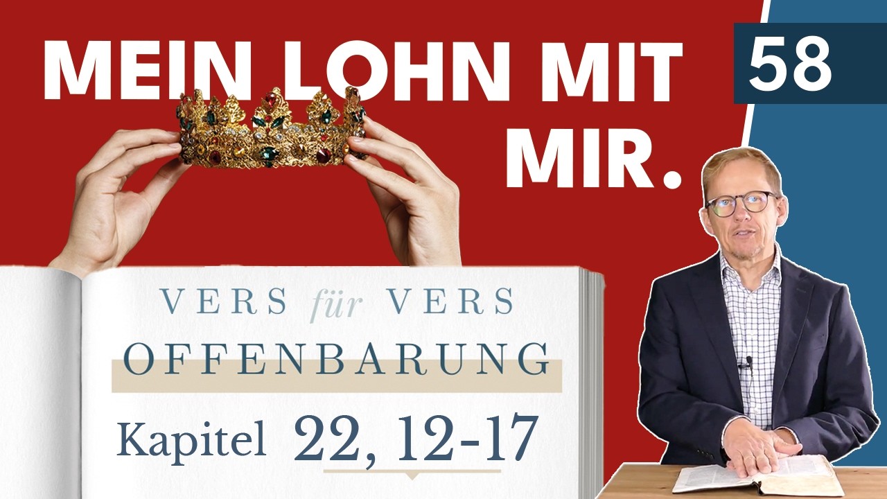 Jesus spricht: „Siehe, ich komme bald!“ – Offenbarung 22,12-17 erklärt || Michael Hardt