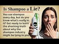 Why is Shampoo A Lie? 🧴🚫🤔 || Learn English Through Story Level 2 || Graded Reader 🎧