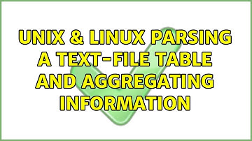 Unix & Linux: Parsing a text-file table and aggregating information (2 Solutions!!)