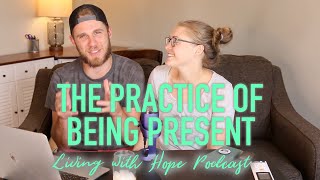 The Practice of Being Present | A Conversation with Peter &amp; Mary Frey