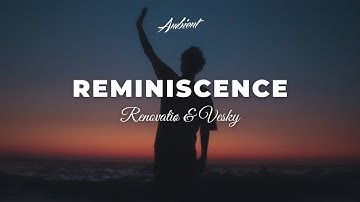 Renovatiø & Vesky - Reminiscence [ambient downtempo futuregarage]
