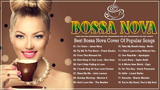 The Best Jazz Bossa Nova Songs Of All Time Ever ? Playlist Bossa Nova Covers 2023