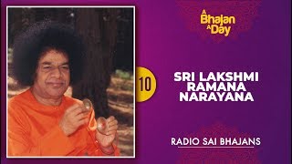 10 - Sri Lakshmi Ramana Narayana Sri Sathya Sai Bhajans