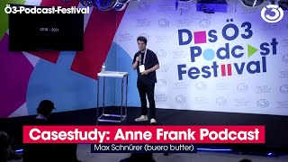 "Casestudy: Anne Frank Podcast" (beim Ö3-Podcast-Festival 2023)