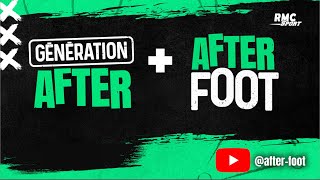 GENERATION AFTER avec Nicolas JAMAIN +AFTER FOOT avec Gilbert BRISBOIS