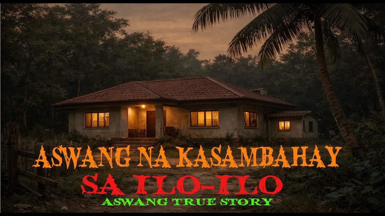 ILO ILO- LIHIM NG KASAMBAHAY | ASWANG TRUE STORY