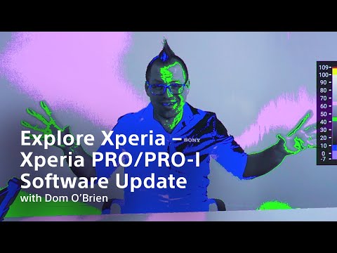 Explore Xperia – Xperia PRO/PRO-I Software Update​s
