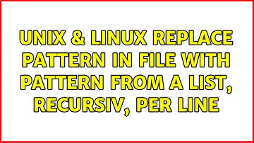 Unix & Linux: Replace pattern in file with pattern from a list, recursiv, per line