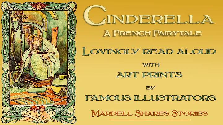 Cinderella, a French Fairytale lovingly narrated b...