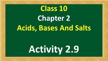 Class 10: Acids, Bases And Salts || Activity 2.9 || Science Chapter 2 || Chemistry || CBSE NCERT