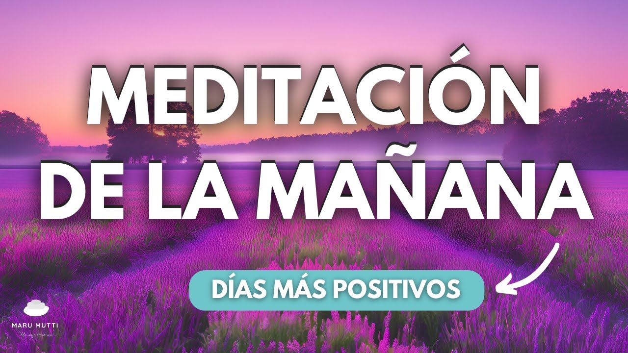 MEDITACIÓN PARA EMPEZAR EL DÍA CON ENERGÍA POSITIVA ☀️🌞☀️ MEDITACION DE ...