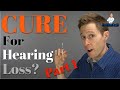 The First CURE for Hearing Loss: Part 1 | FX-322