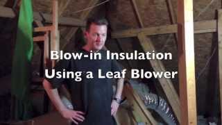 Blow in Insulation with a Leaf Blower