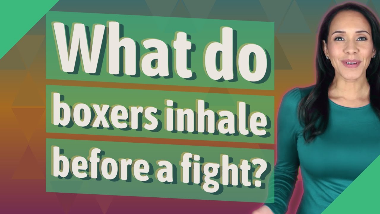 What do boxers inhale before a fight? YouTube