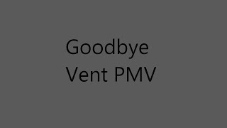 Goodbye [Vent PMV]