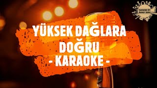 KOLİVA YÜKSEK DAĞLARA DOĞRU  - KARAOKE - Resimi