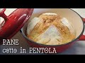 PANE cotto in PENTOLA