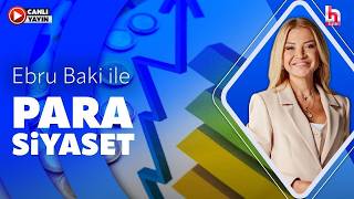 Ebru Baki ile Para Siyaset | İbrahim Kahveci - Yaşar Aydın (14 Eylül 2026)