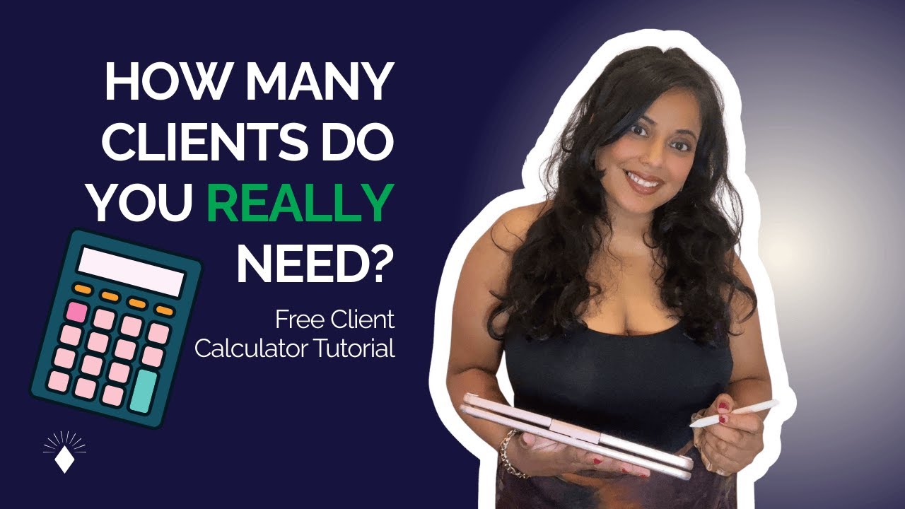 How Many Clients Do You REALLY Need? | Free Client Calculator Tutorial ...