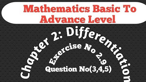 Fsc Mathematics Chapter 2: Differentiation. Exercise No 2.9. Question No (3,4,5)