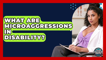What Are Microaggressions In Disability? - Your Disabled Truth